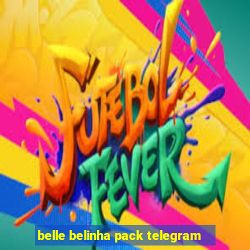 belle belinha pack telegram